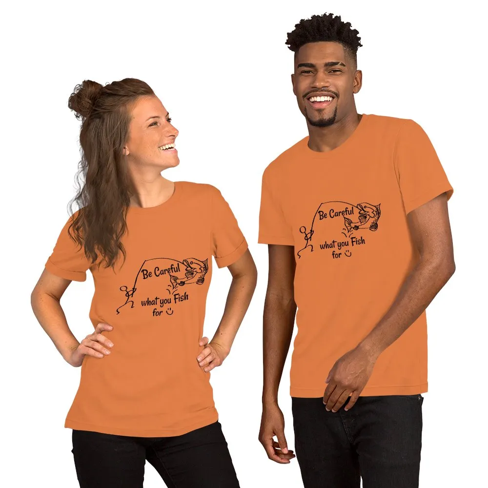 Be Careful what you Fish for, Short-Sleeve Unisex T-Shirt-Black Text-two