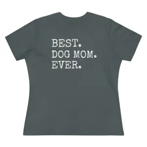 Best Dog Mom Ever - T-shirt