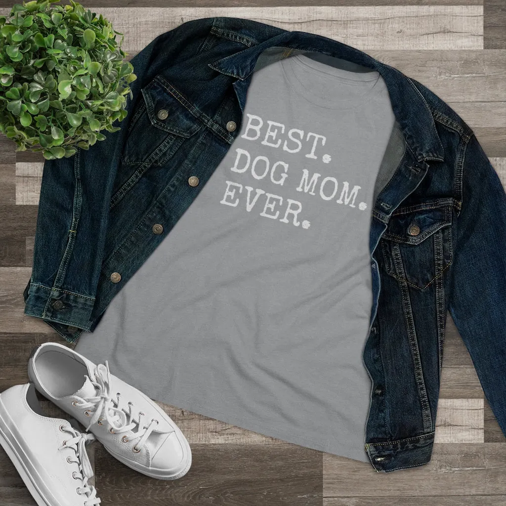 Best Dog Mom Ever - T-shirt