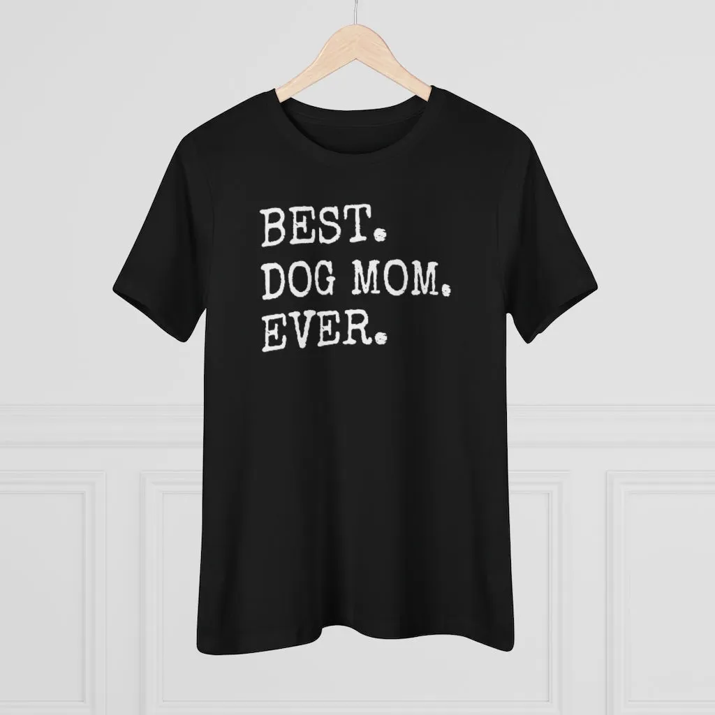 Best Dog Mom Ever - T-shirt