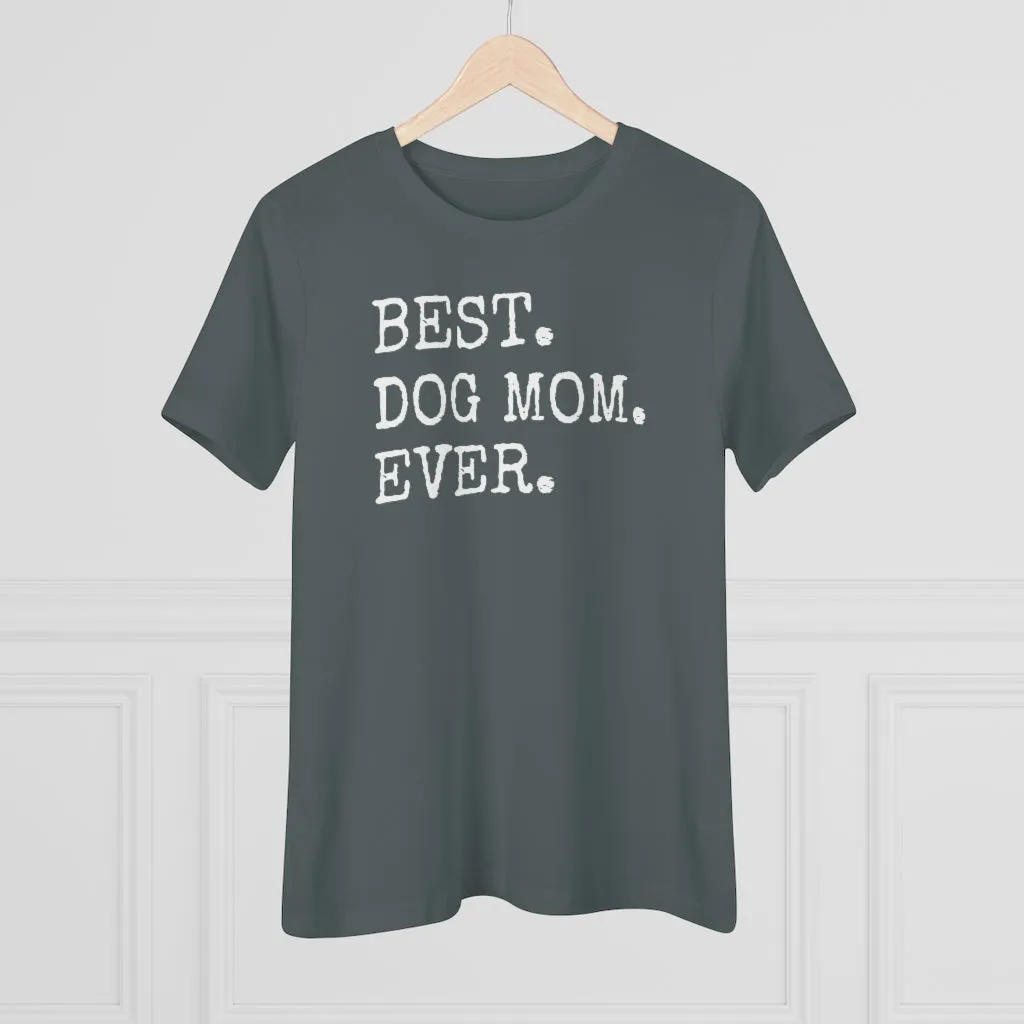 Best Dog Mom Ever - T-shirt
