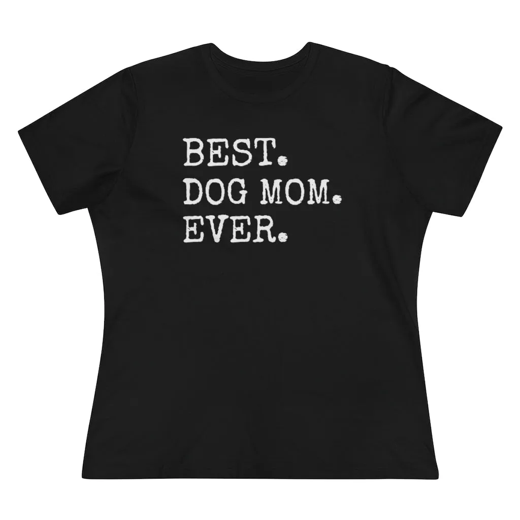 Best Dog Mom Ever - T-shirt