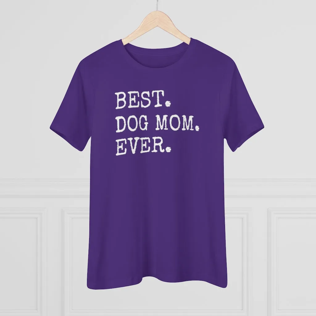 Best Dog Mom Ever - T-shirt