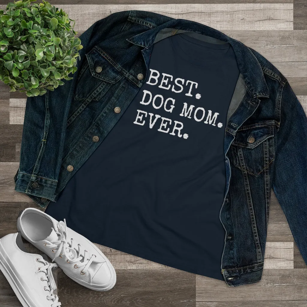 Best Dog Mom Ever - T-shirt