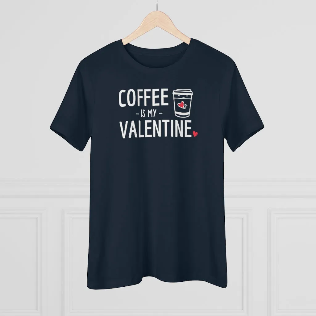 Coffee Is My Valentine - T-shirt