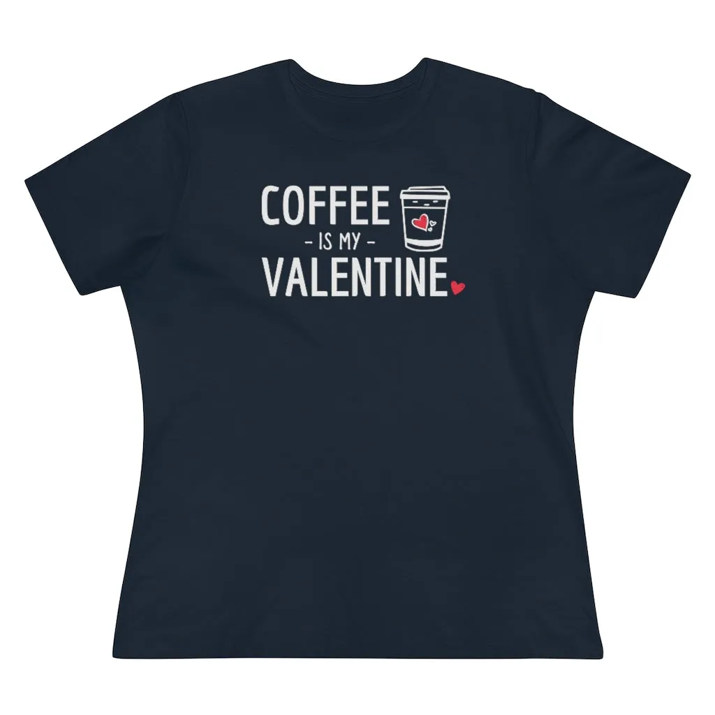 Coffee Is My Valentine - T-shirt