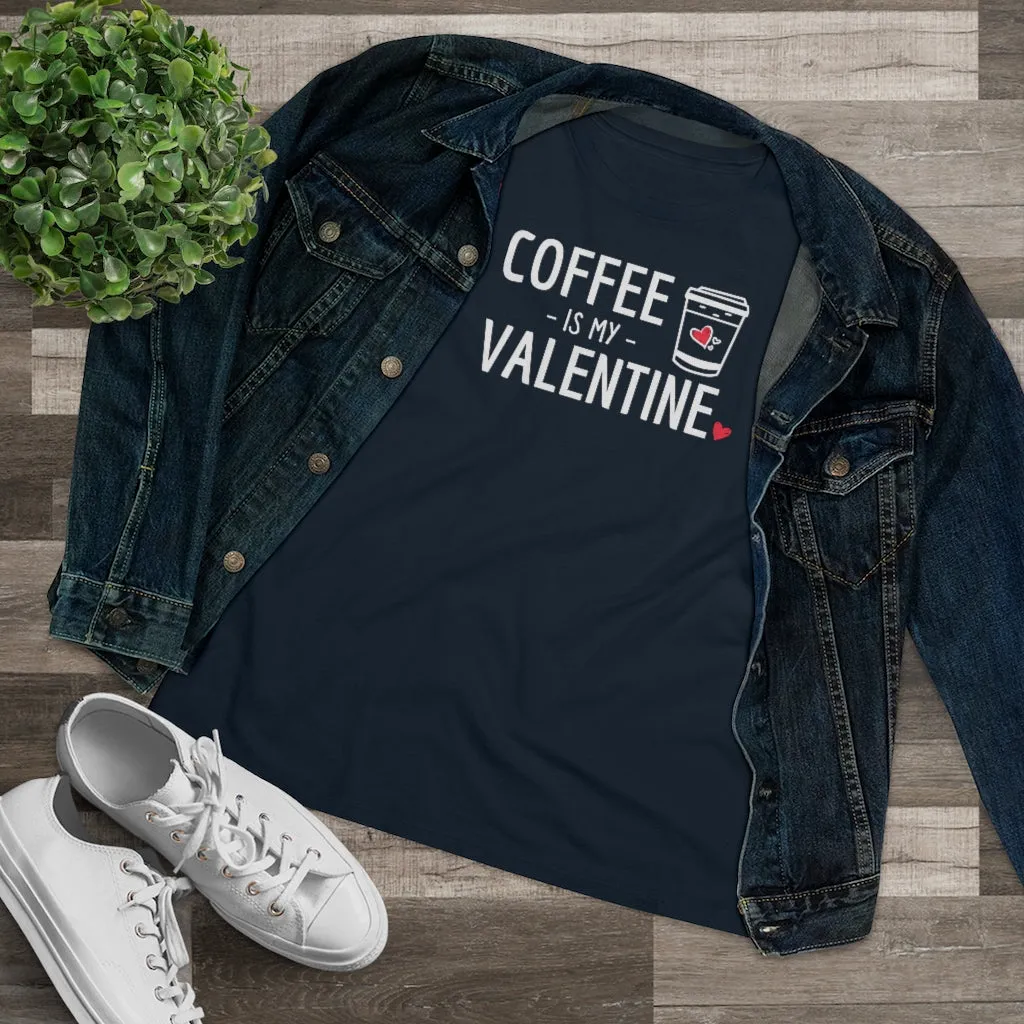 Coffee Is My Valentine - T-shirt