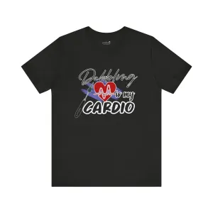 Dabbling is my Cardio Shirt