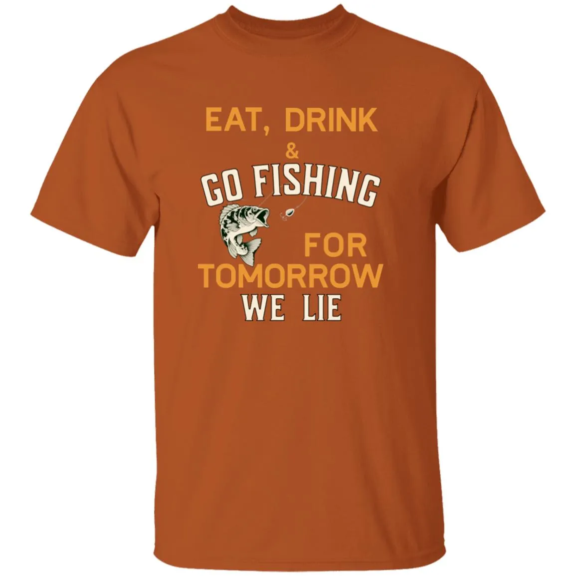 Eat, Drink & Go Fishing k T-Shirt