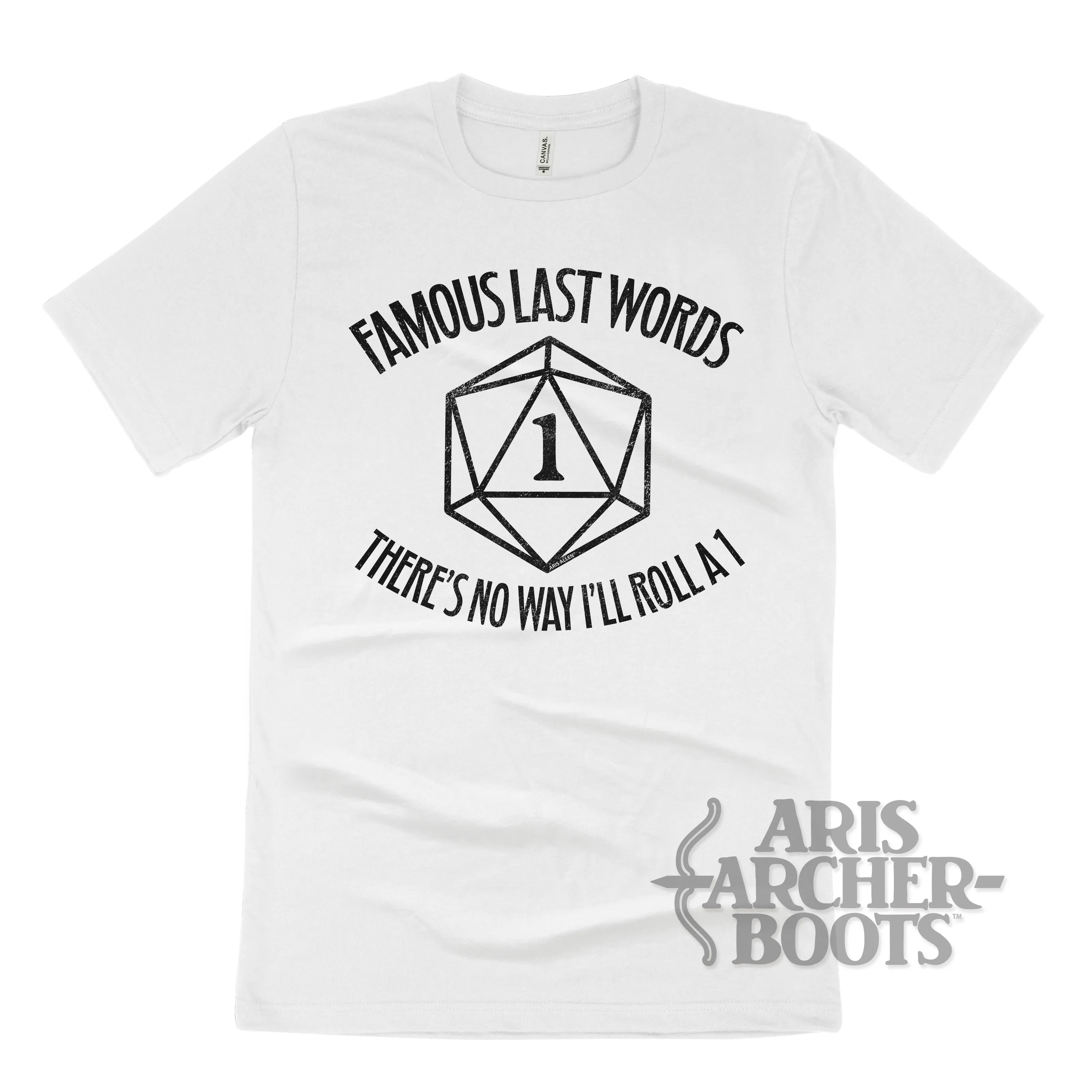 Famous Last Words “I’ll Never Roll a 1” Unisex T-Shirt
