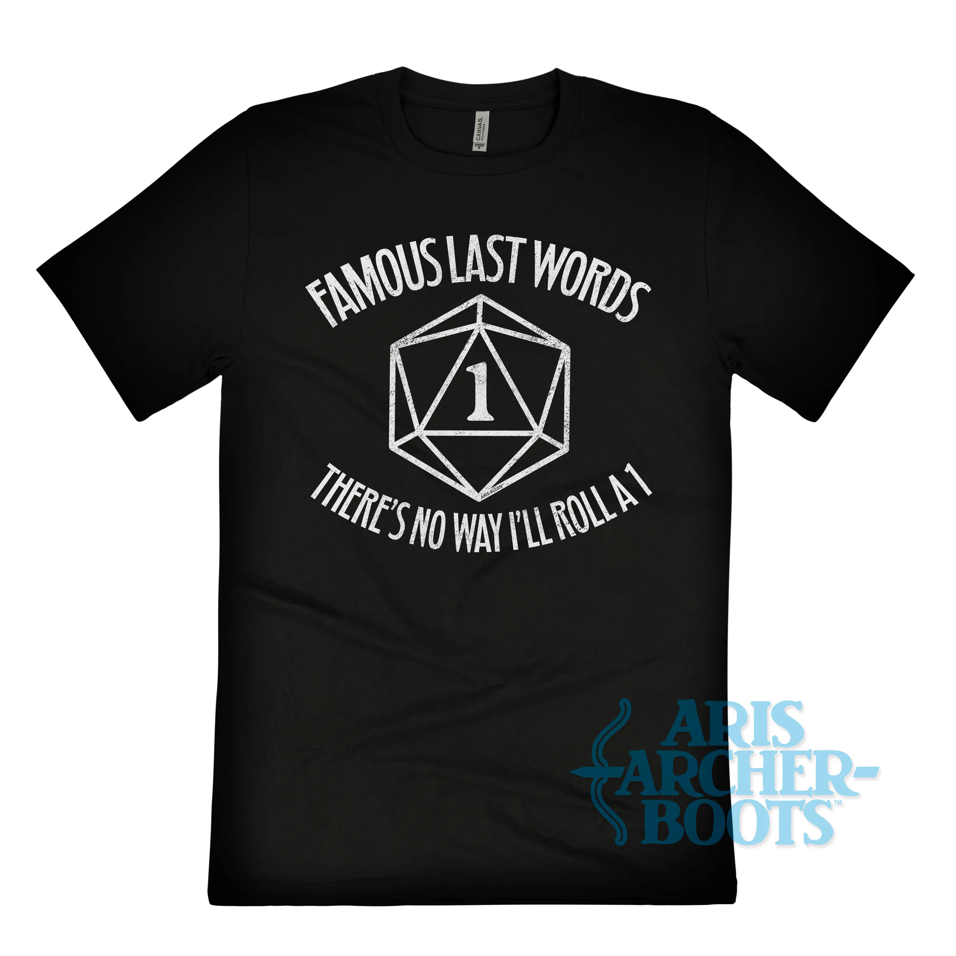 Famous Last Words “I’ll Never Roll a 1” Unisex T-Shirt