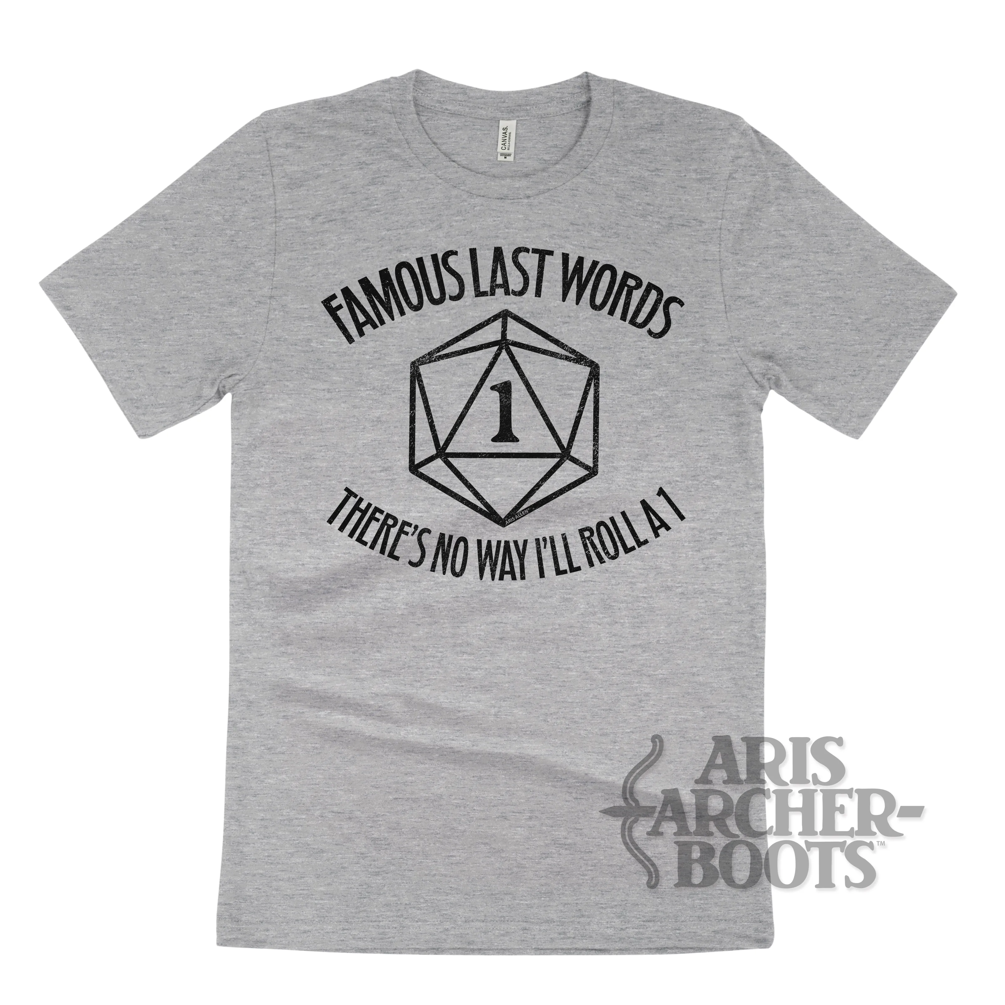 Famous Last Words “I’ll Never Roll a 1” Unisex T-Shirt