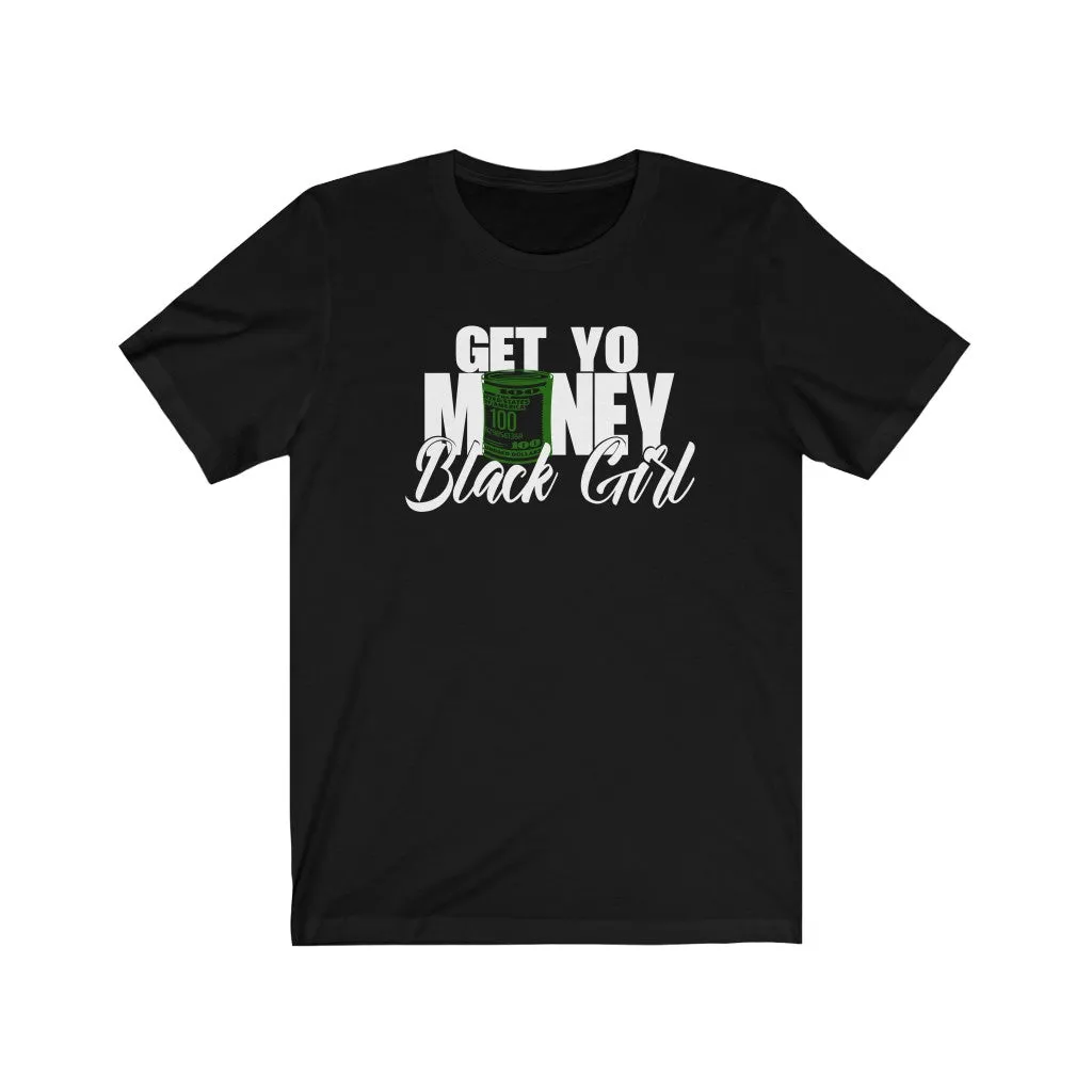 Get Yo Money Black Girl Tee
