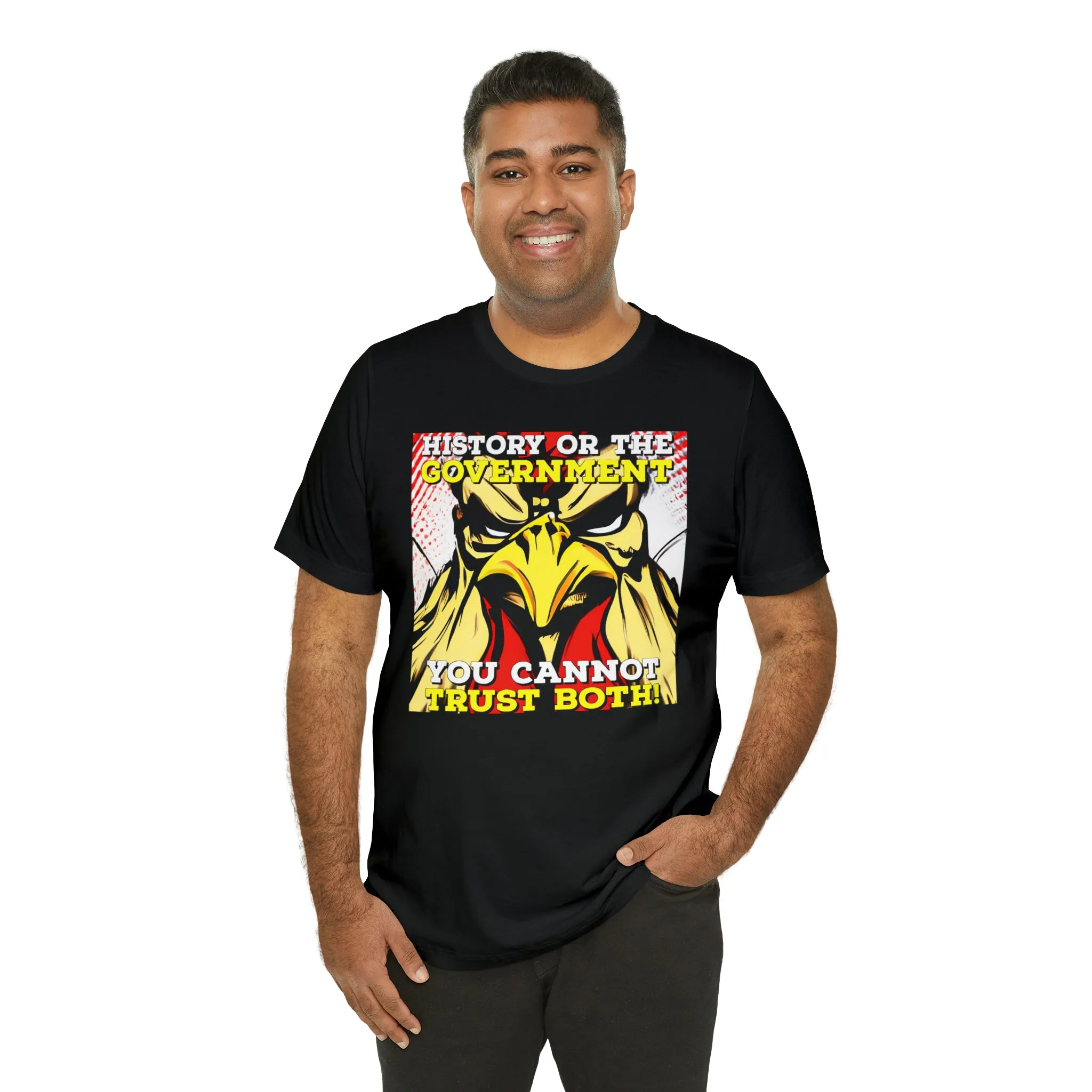 History or the Government You Cannot Trust Both! Short Sleeve Tee