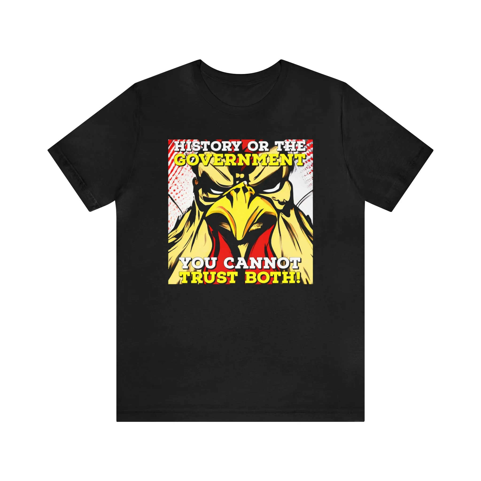 History or the Government You Cannot Trust Both! Short Sleeve Tee