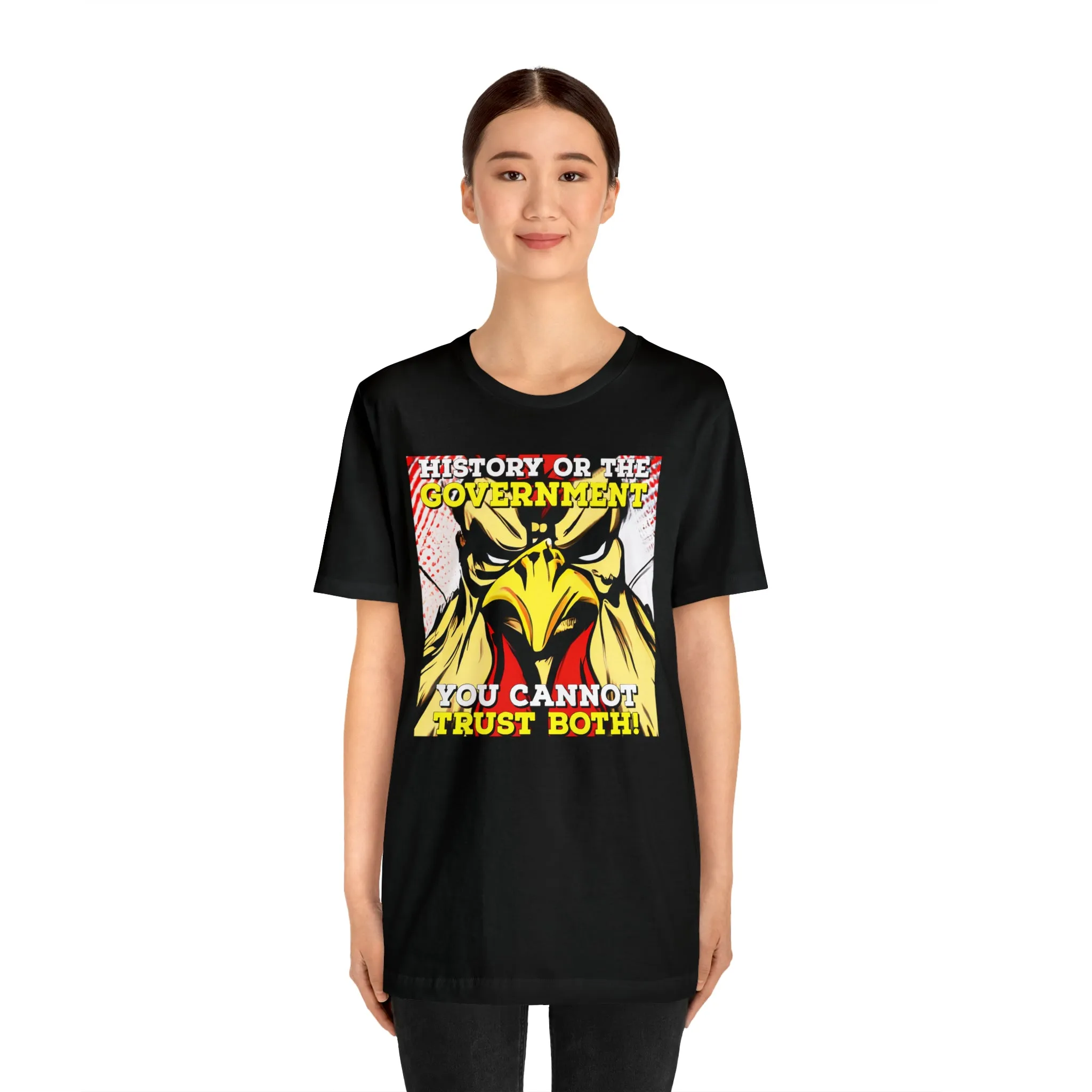 History or the Government You Cannot Trust Both! Short Sleeve Tee