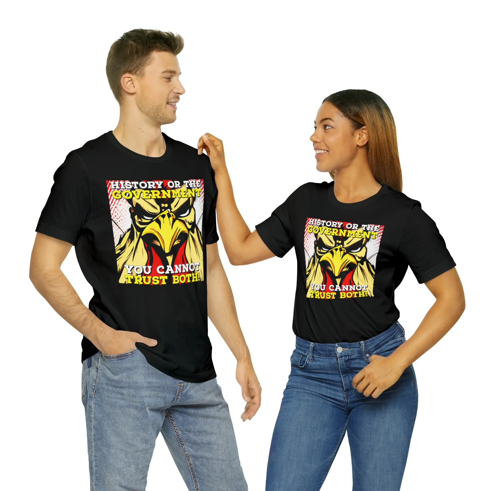 History or the Government You Cannot Trust Both! Short Sleeve Tee