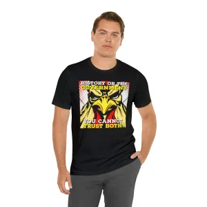 History or the Government You Cannot Trust Both! Short Sleeve Tee
