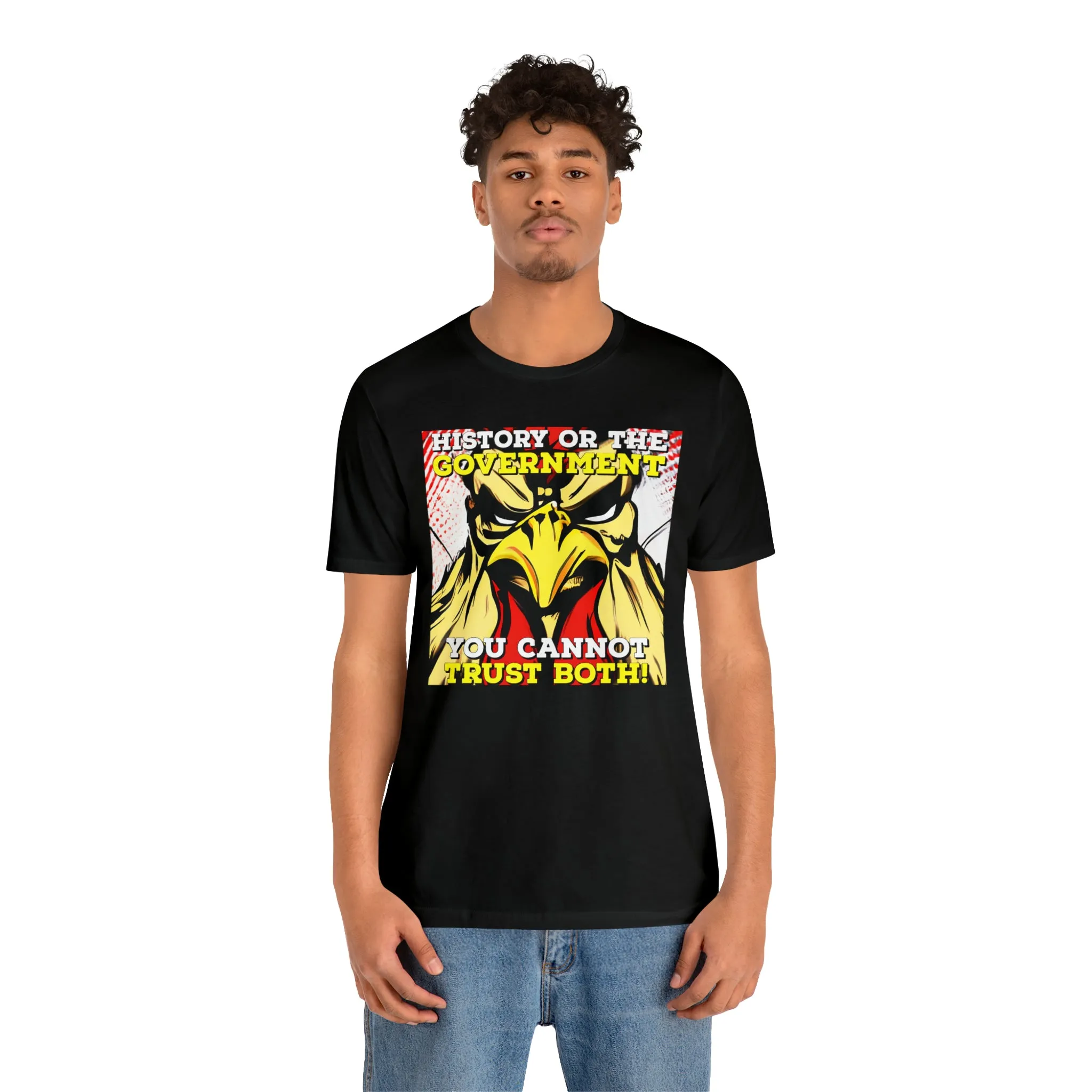 History or the Government You Cannot Trust Both! Short Sleeve Tee
