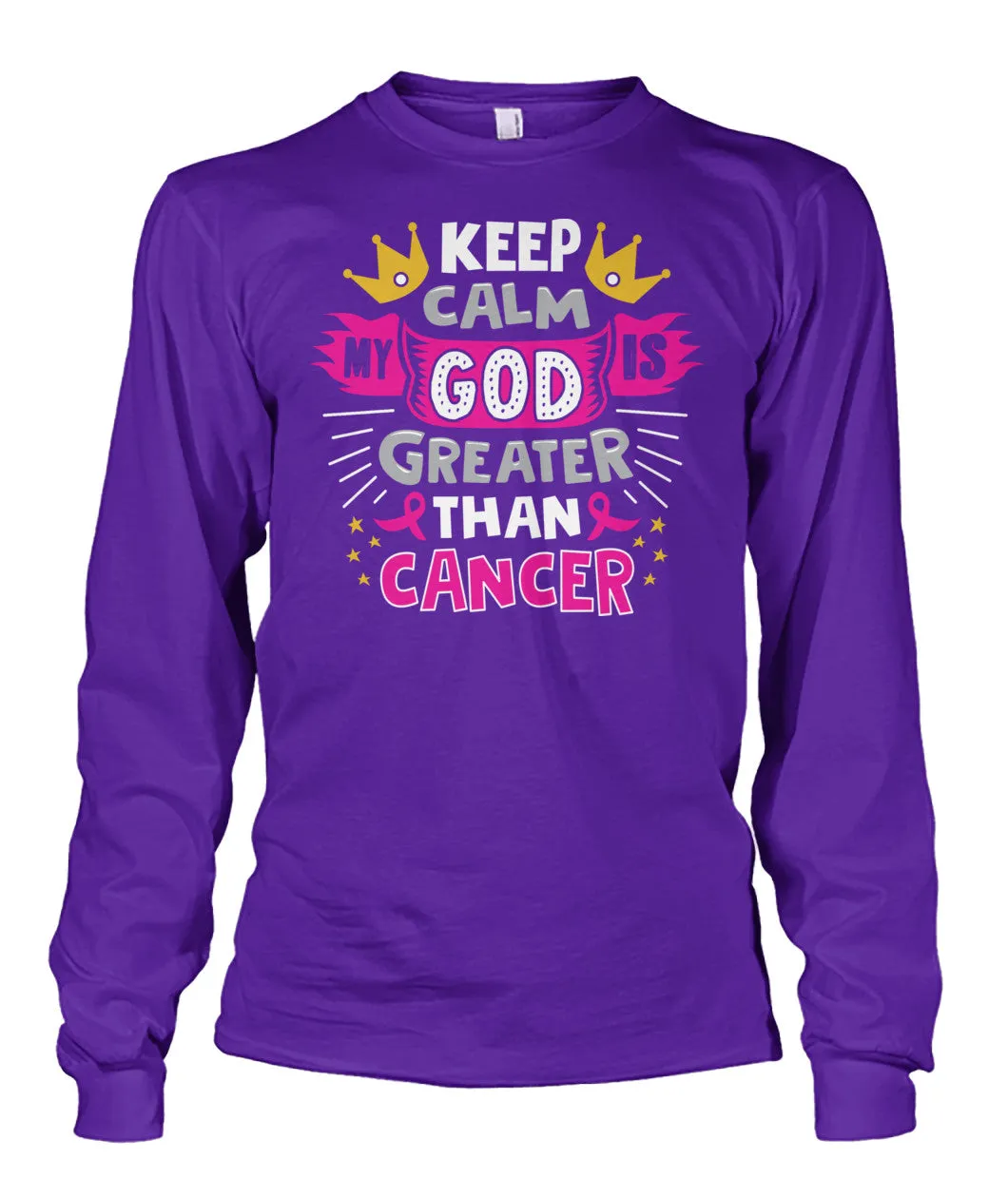 Keep Calm My God is Greater Than Cancer Shirts and Long Sleeves