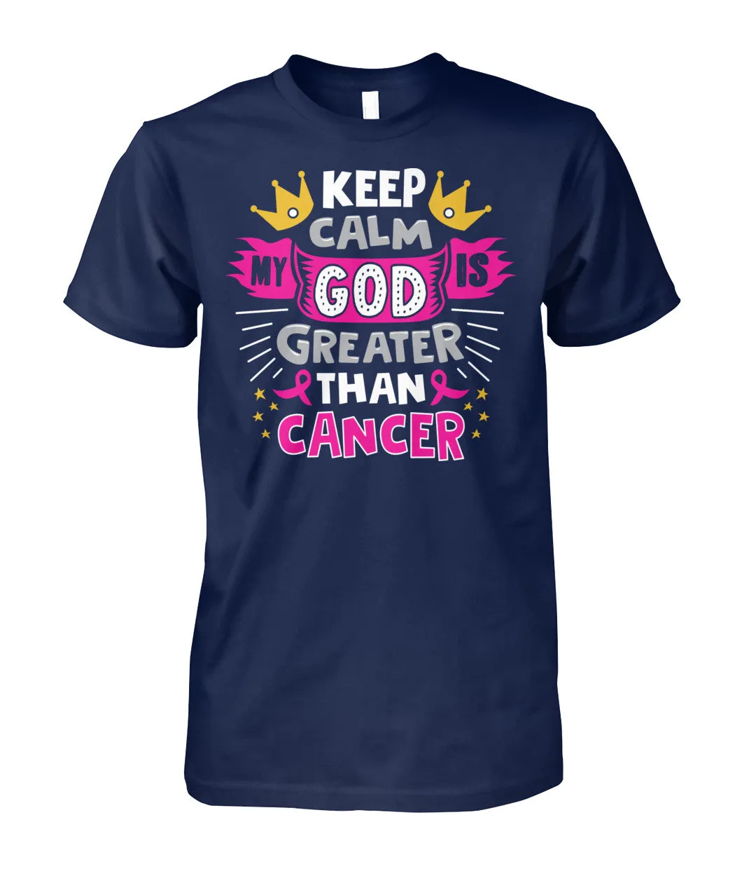 Keep Calm My God is Greater Than Cancer Shirts and Long Sleeves