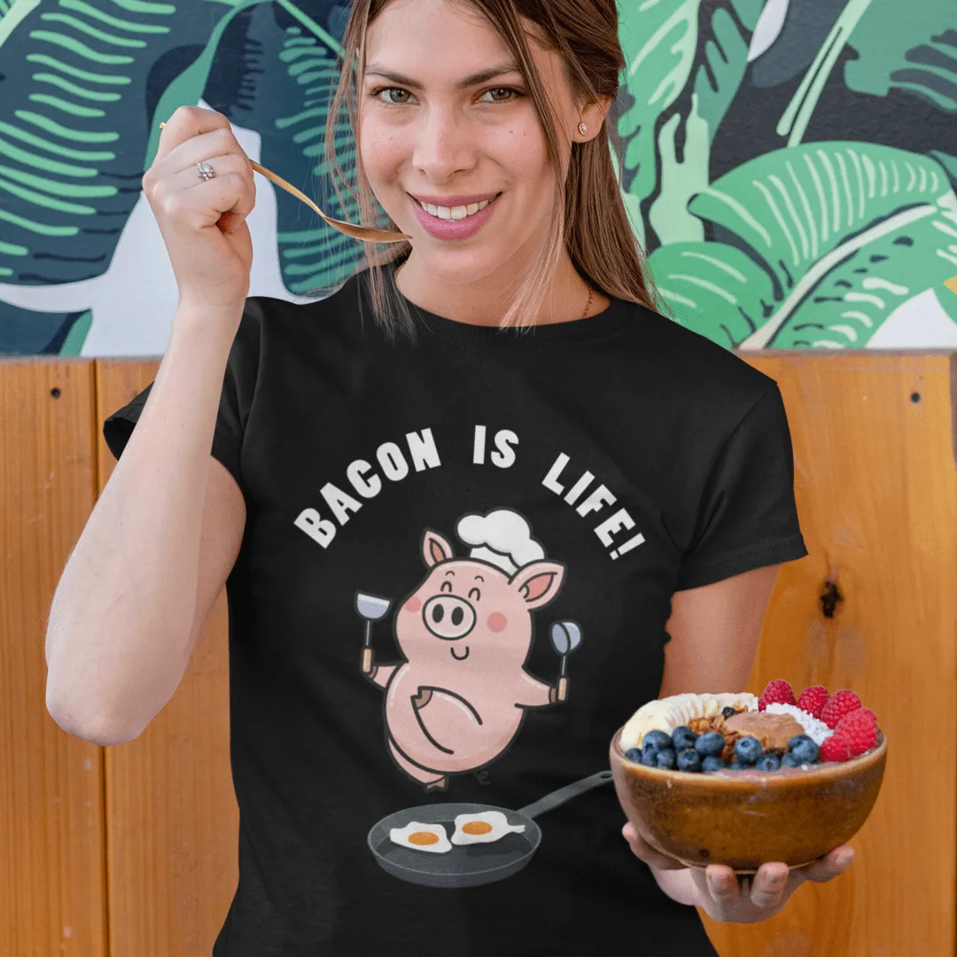 "Bacon Is Life" T-shirt for Women