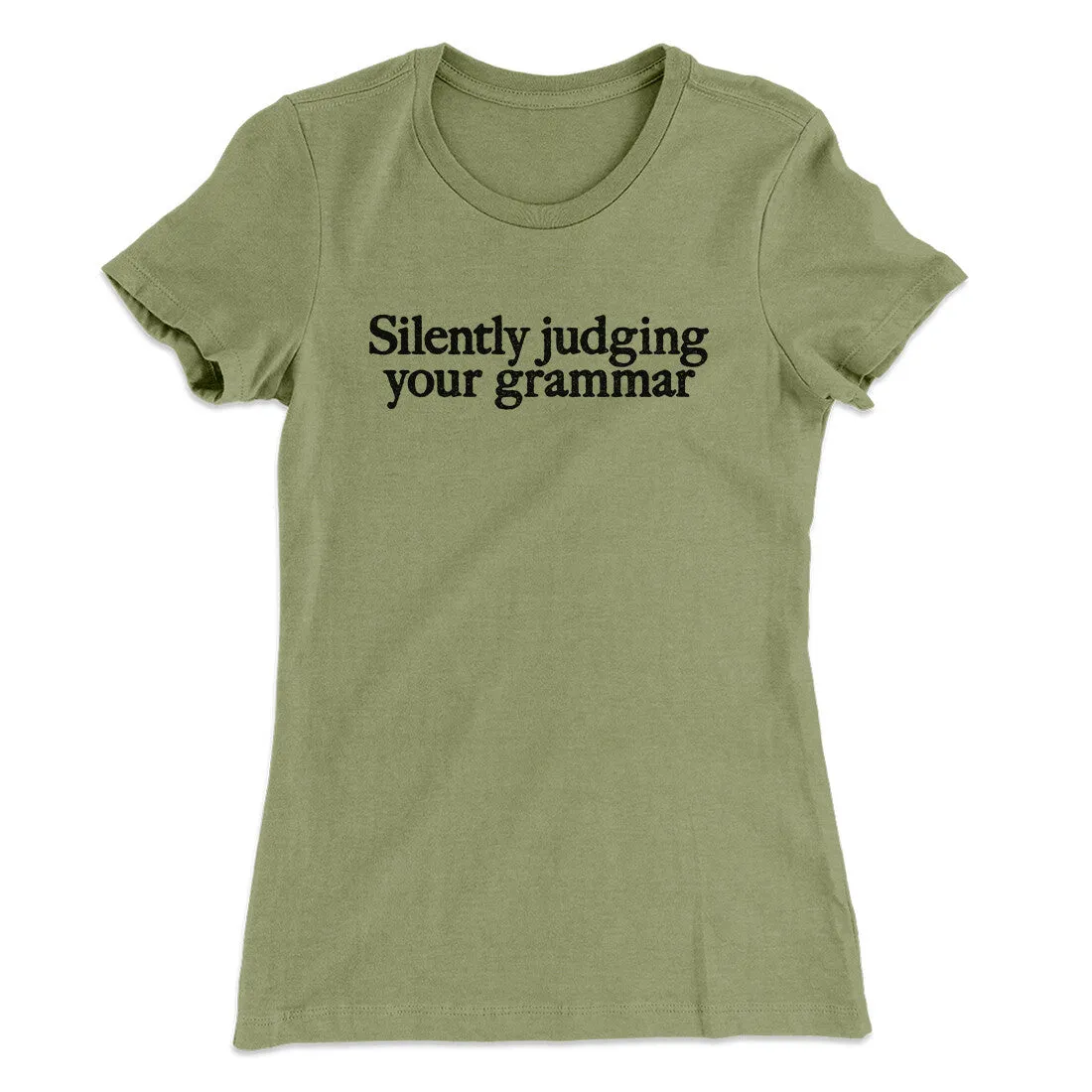 Silently Judging Your Grammar Funny Women's T-Shirt