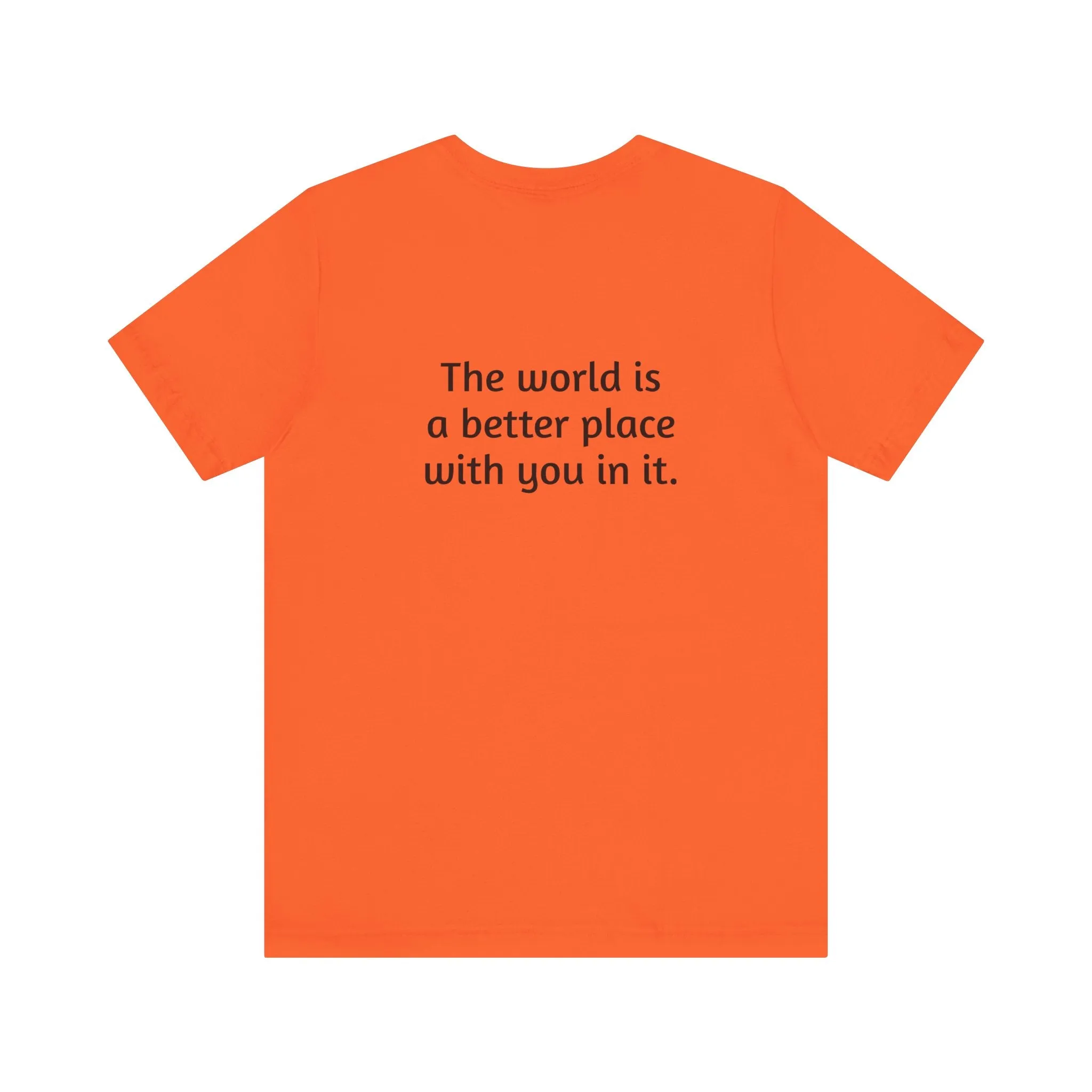The world is a better place tee