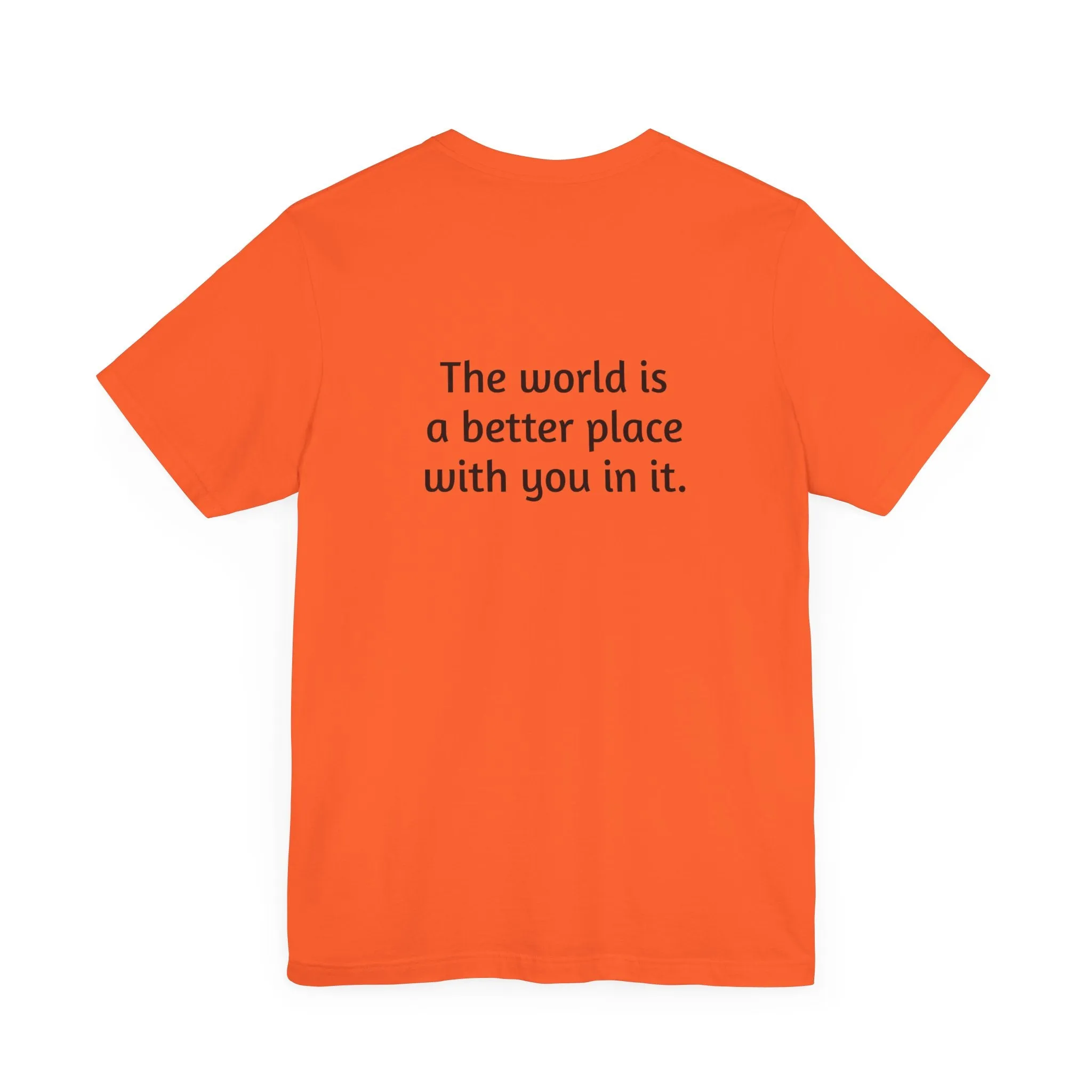 The world is a better place tee