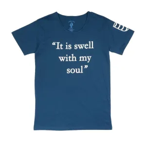 Women's - It is Swell with my Soul Blue Crew Neck T-Shirt