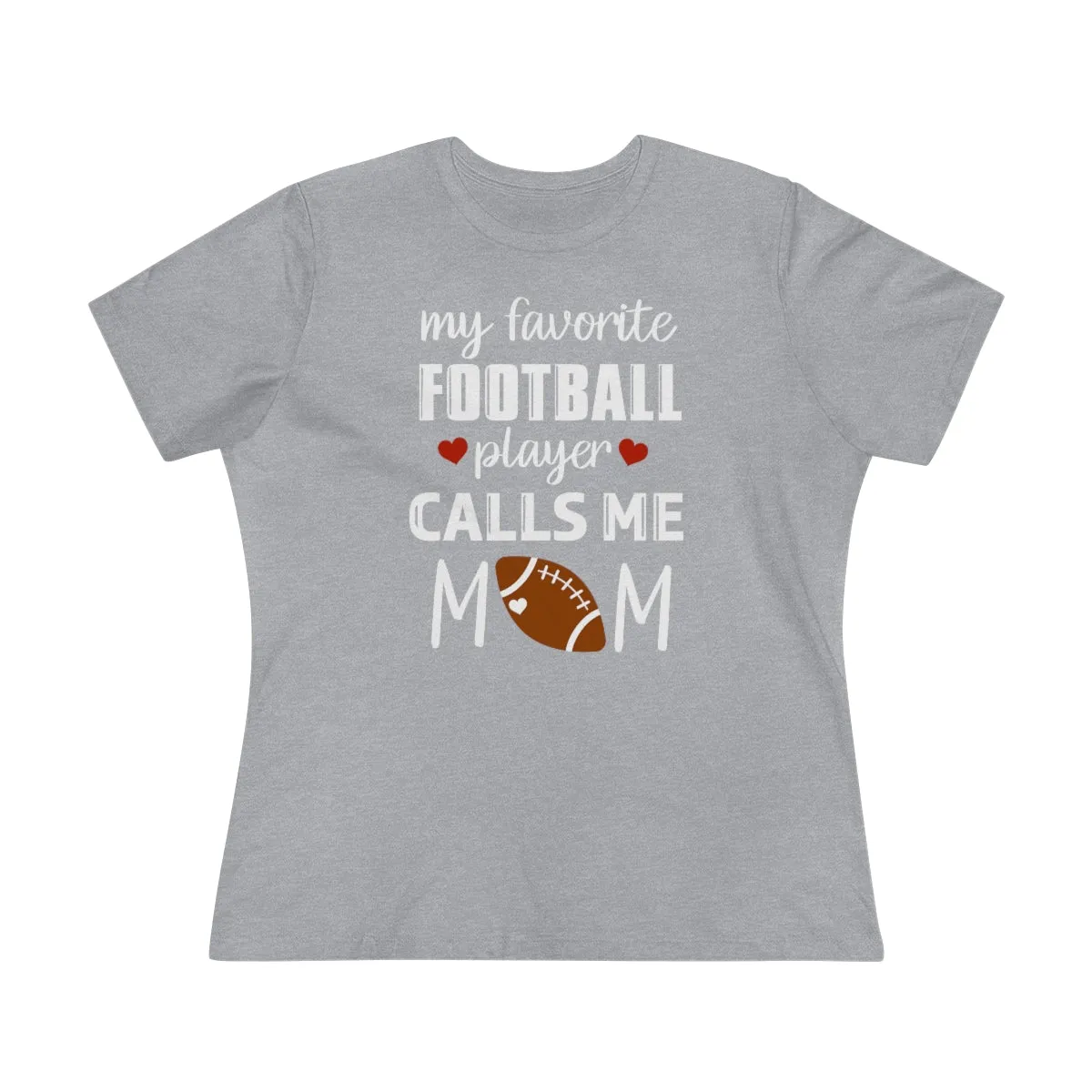 Women's Tee - My Favorite Football Player Calls Me Mom