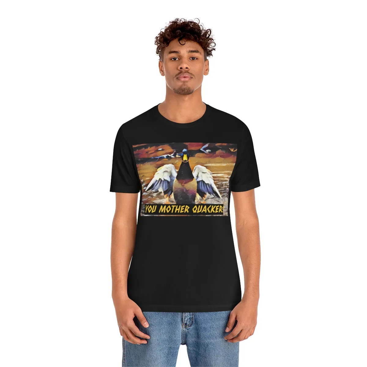 You Mother Quacker! Short Sleeve Tee