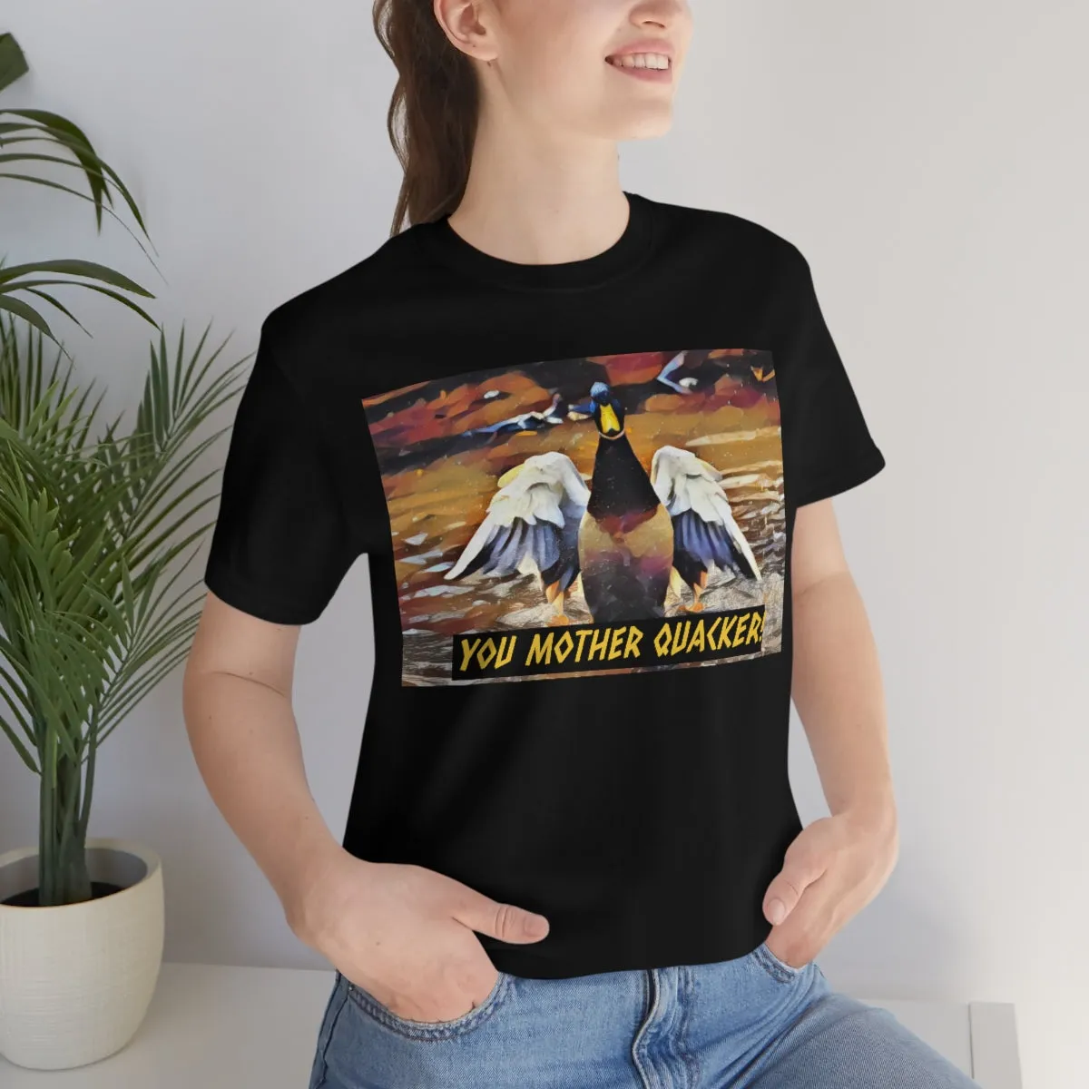 You Mother Quacker! Short Sleeve Tee