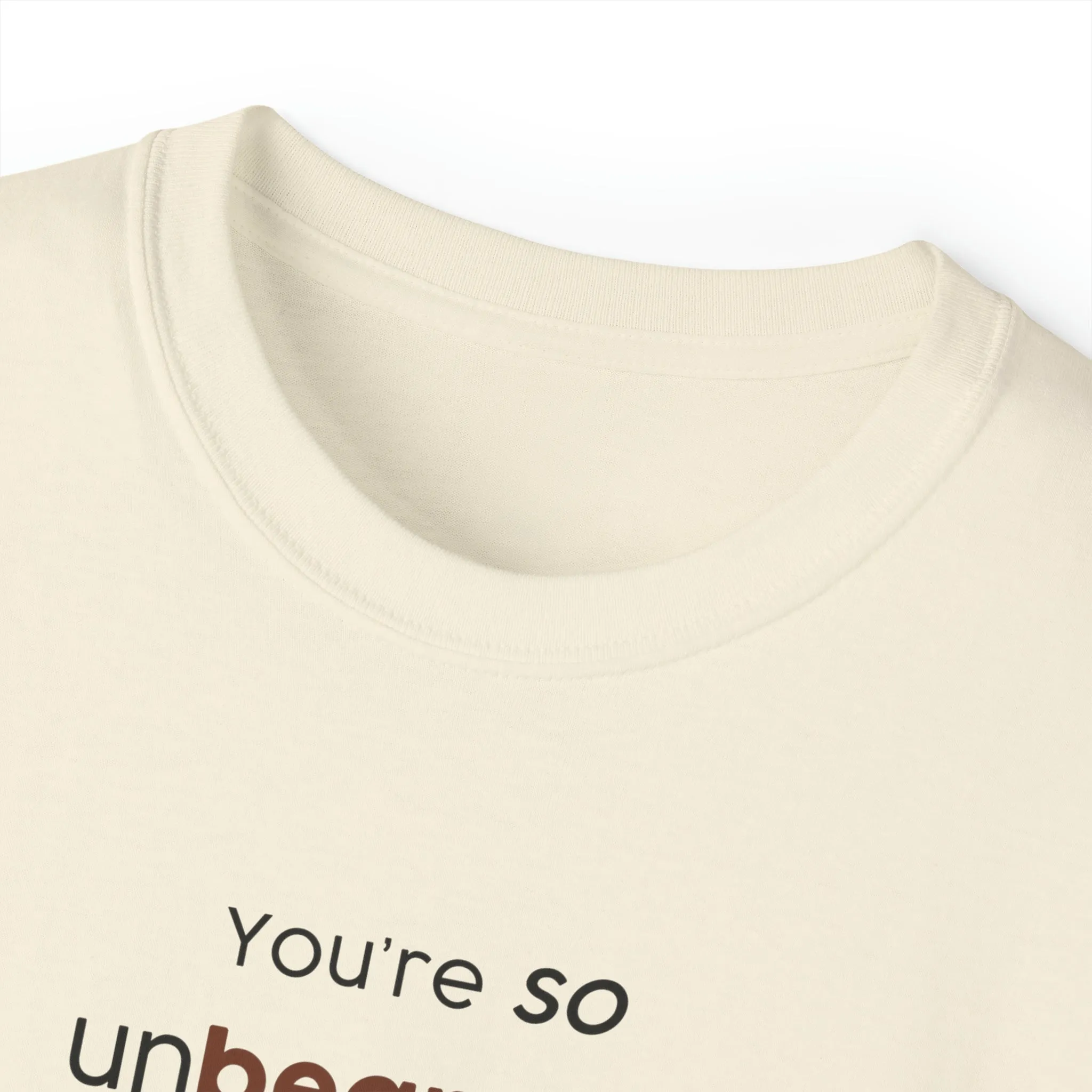 You're so unbearable Unisex Ultra Cotton Tee