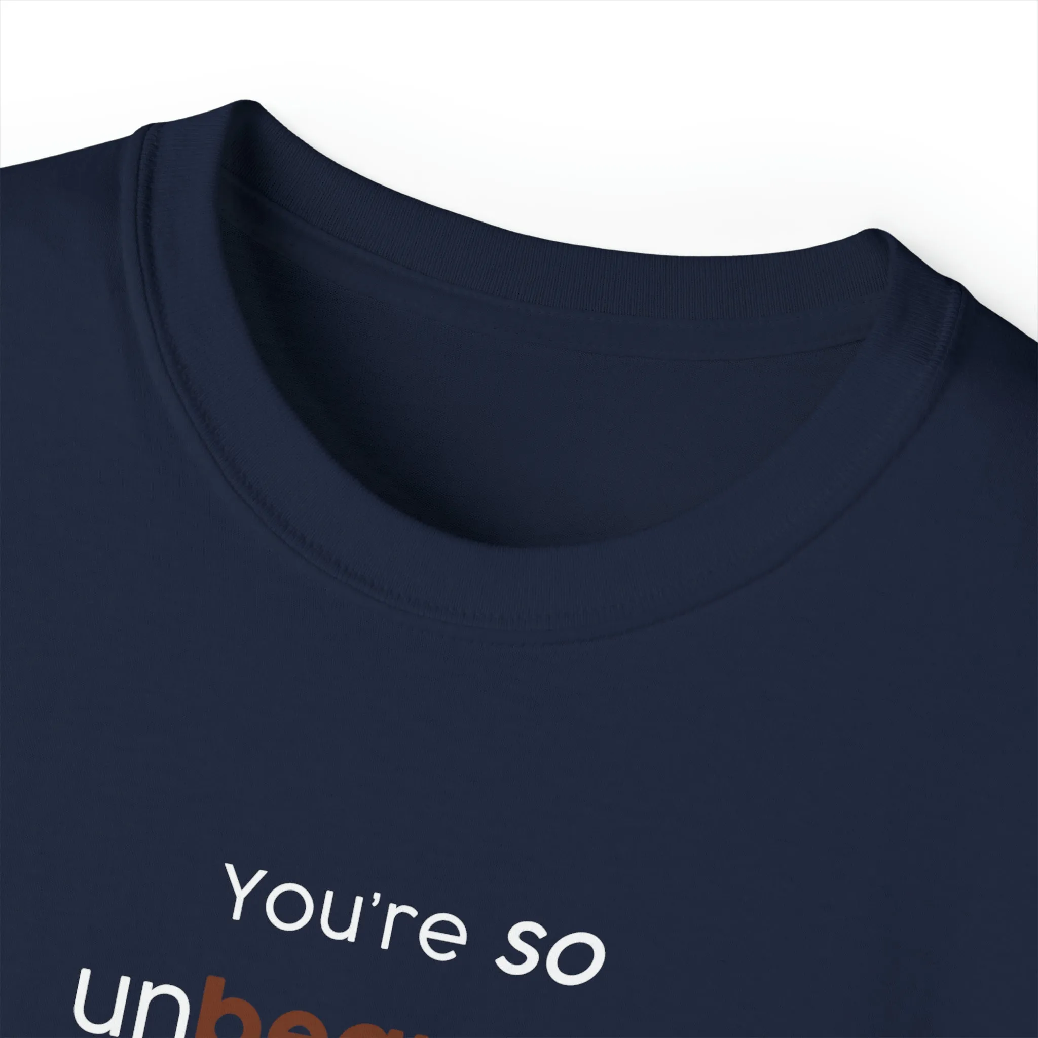 You're so unbearable Unisex Ultra Cotton Tee
