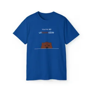 You're so unbearable Unisex Ultra Cotton Tee
